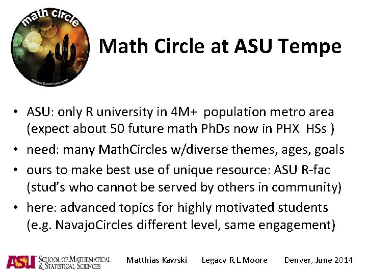 Math Circle at ASU Tempe • ASU: only R university in 4 M+ population