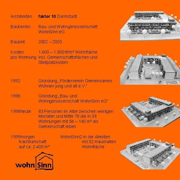 Architekten faktor 10 Darmstadt Bauherren Bau- und Wohngenossenschaft Wohn. Sinn e. G Bauzeit 2002