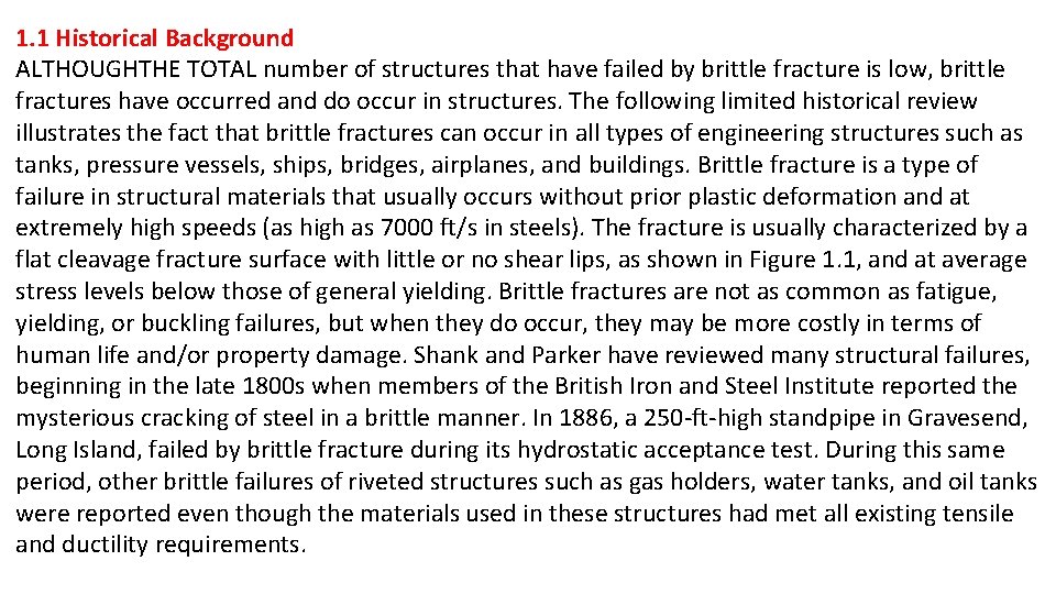 1. 1 Historical Background ALTHOUGHTHE TOTAL number of structures that have failed by brittle