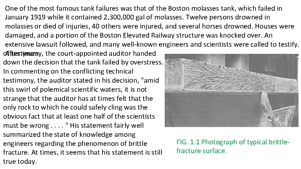 One of the most famous tank failures was that of the Boston molasses tank,