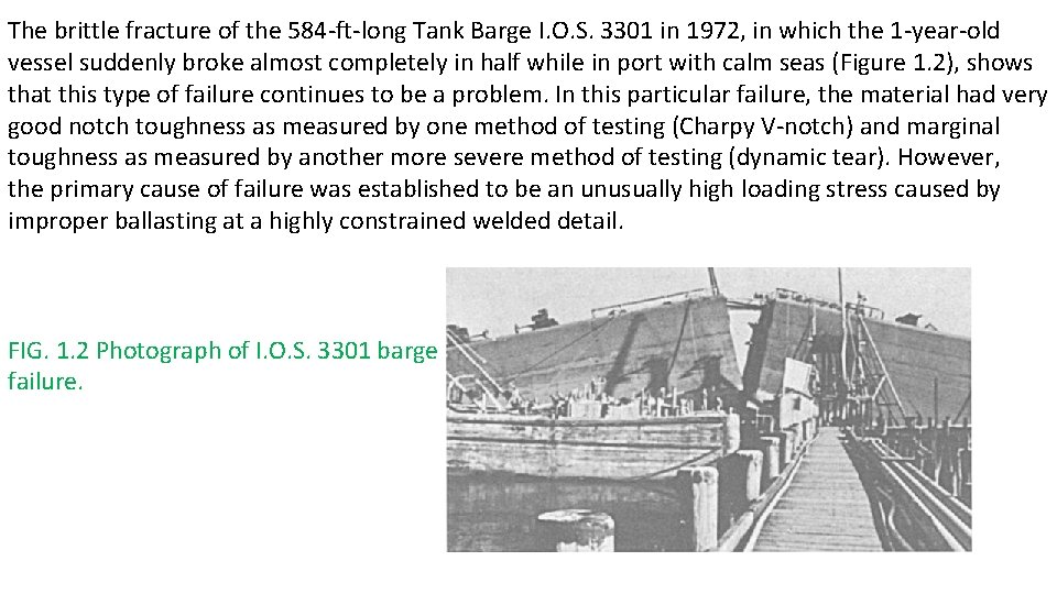 The brittle fracture of the 584 -ft-long Tank Barge I. O. S. 3301 in