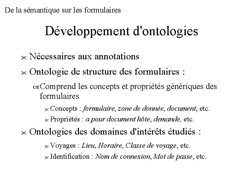 De la sémantique sur les formulaires Développement d'ontologies Nécessaires aux annotations Ontologie de structure