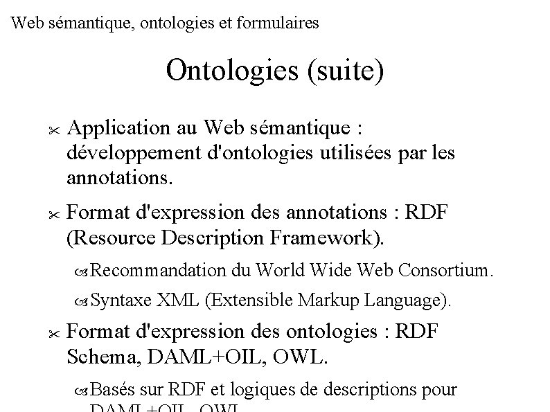 Web sémantique, ontologies et formulaires Ontologies (suite) Application au Web sémantique : développement d'ontologies