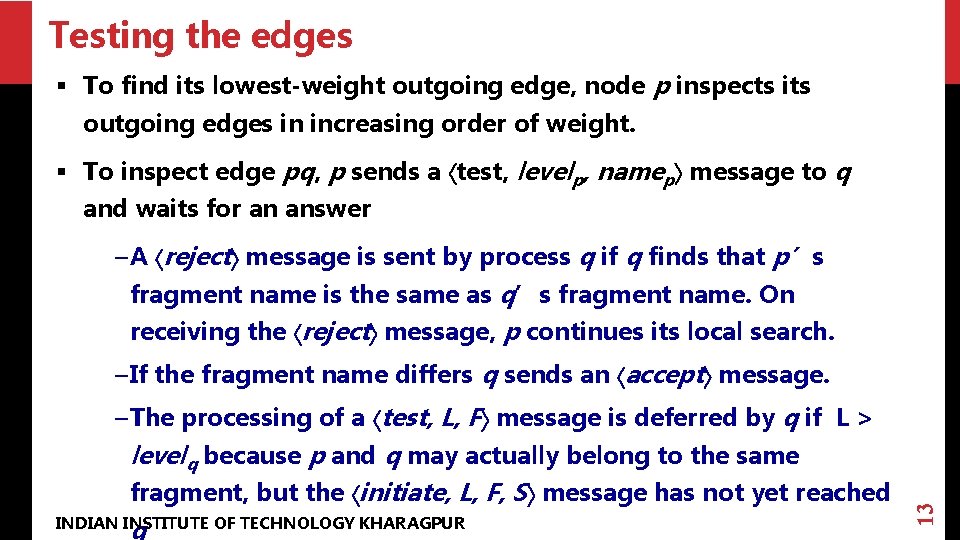 Testing the edges § To find its lowest-weight outgoing edge, node p inspects its