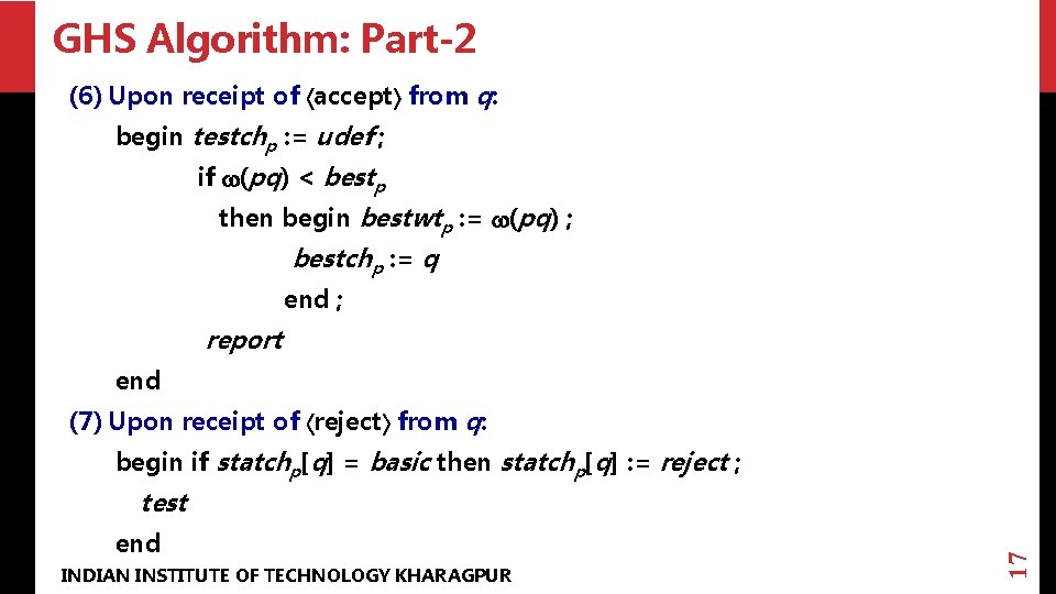 GHS Algorithm: Part-2 (6) Upon receipt of accept from q: begin testchp : =