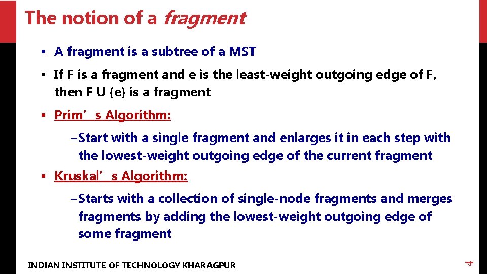 The notion of a fragment § A fragment is a subtree of a MST