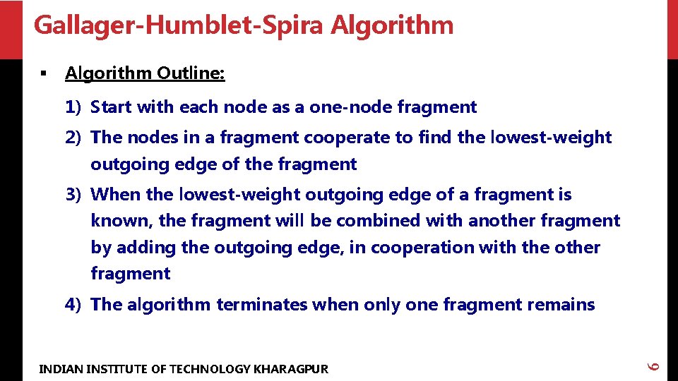 Gallager-Humblet-Spira Algorithm § Algorithm Outline: 1) Start with each node as a one-node fragment