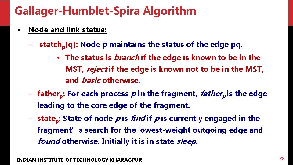 Gallager-Humblet-Spira Algorithm § Node and link status: – statchp[q]: Node p maintains the status