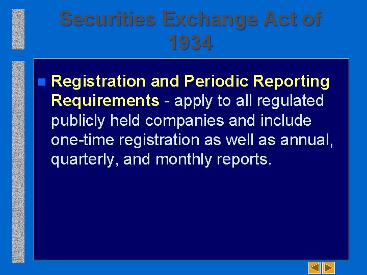 Securities Exchange Act of 1934 n Registration and Periodic Reporting Requirements apply to all