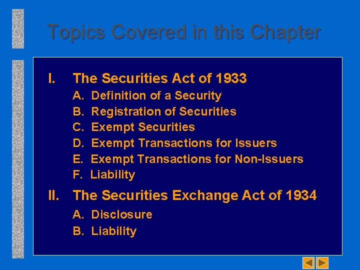 Topics Covered in this Chapter I. The Securities Act of 1933 A. B. C.