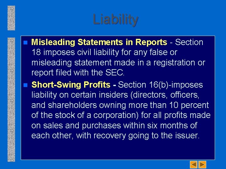 Liability n n Misleading Statements in Reports Section 18 imposes civil liability for any