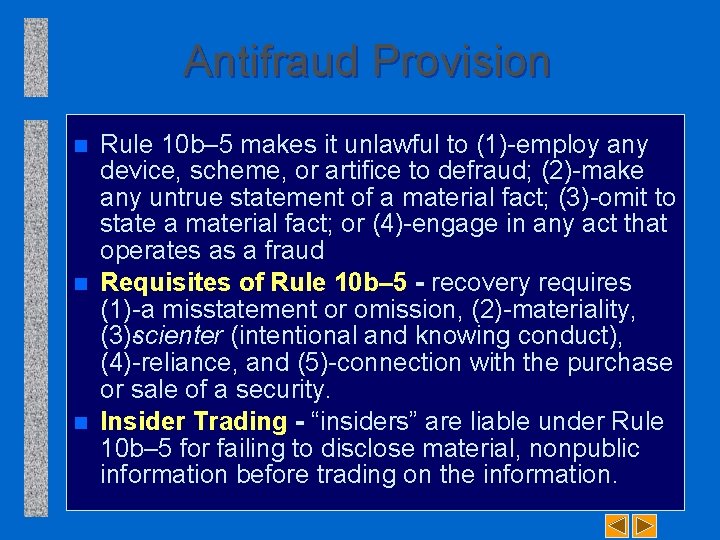 Antifraud Provision n Rule 10 b– 5 makes it unlawful to (1) employ any
