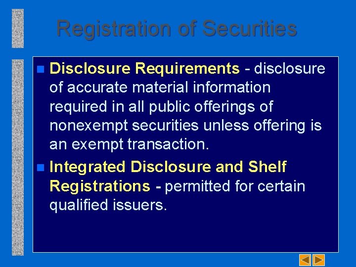 Registration of Securities Disclosure Requirements disclosure of accurate material information required in all public