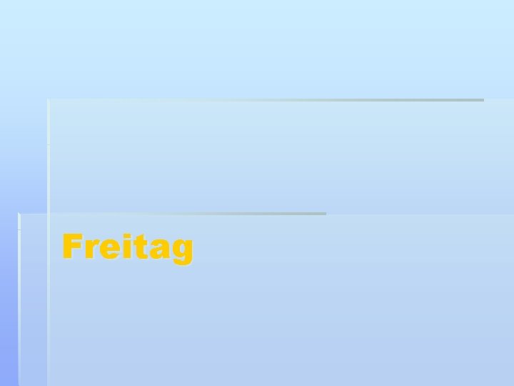 Freitag 