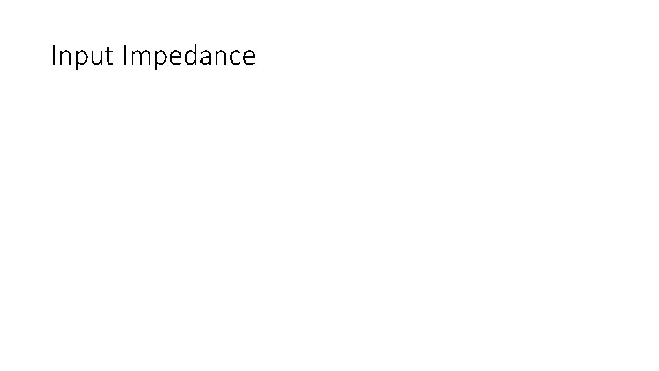 Input Impedance 