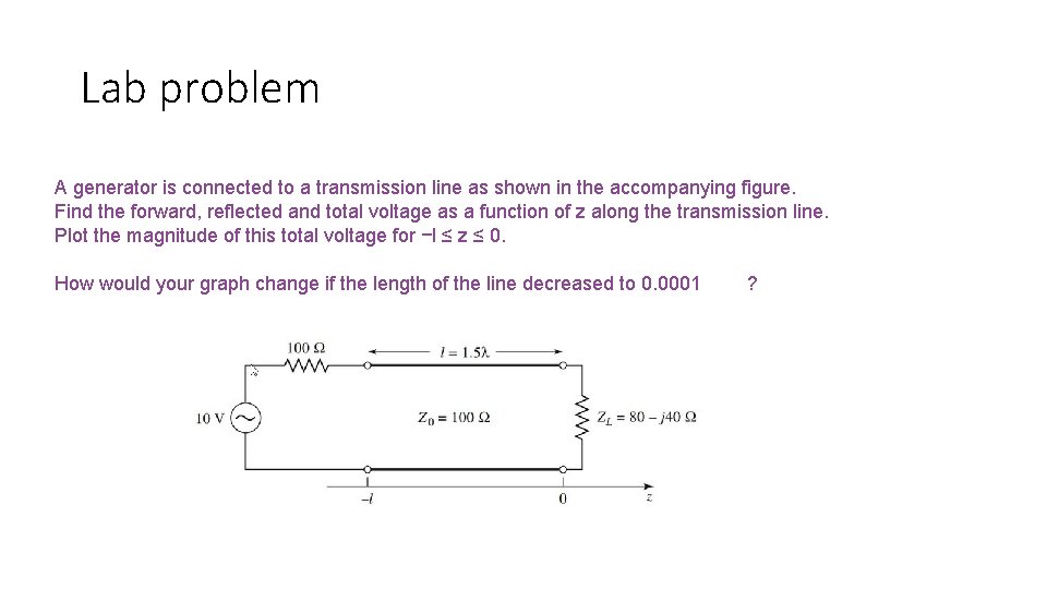 Lab problem A generator is connected to a transmission line as shown in the