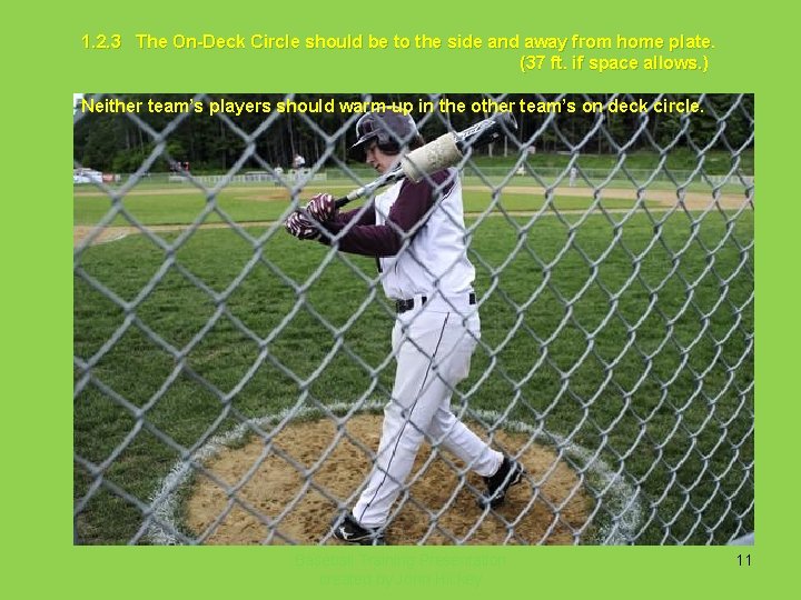 1. 2. 3 The On-Deck Circle should be to the side and away from