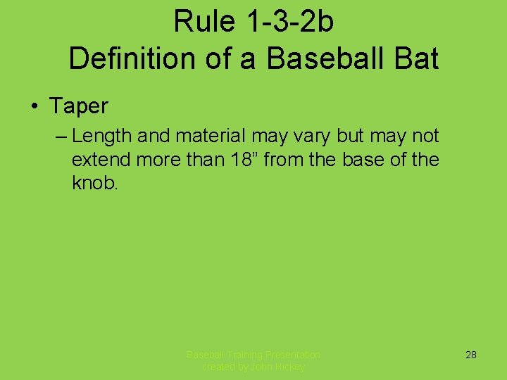 Rule 1 -3 -2 b Definition of a Baseball Bat • Taper – Length