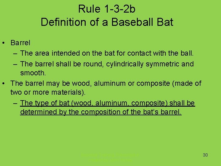 Rule 1 -3 -2 b Definition of a Baseball Bat • Barrel – The