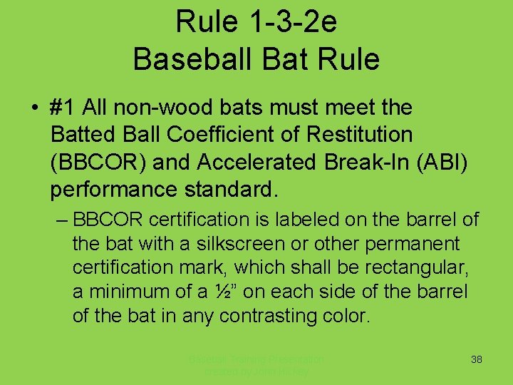 Rule 1 -3 -2 e Baseball Bat Rule • #1 All non-wood bats must