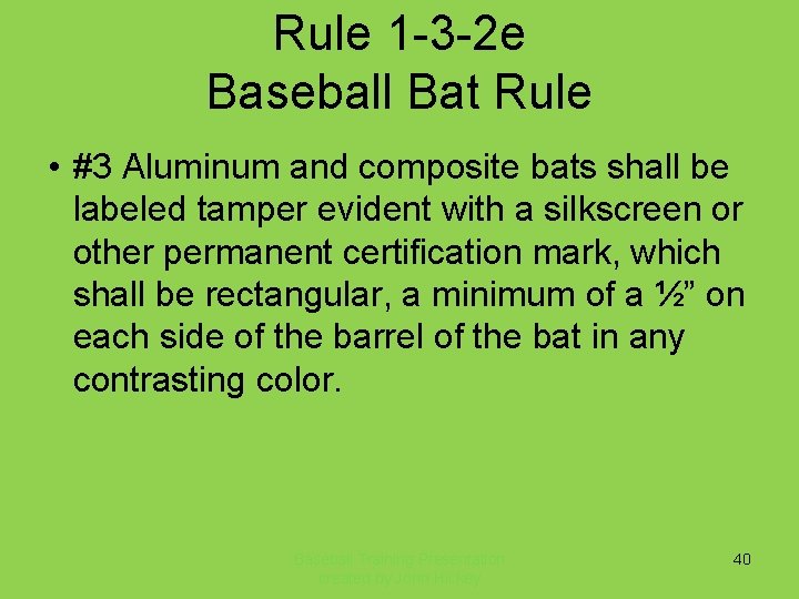 Rule 1 -3 -2 e Baseball Bat Rule • #3 Aluminum and composite bats