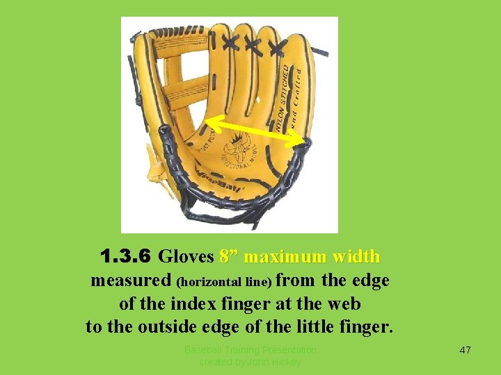 1. 3. 6 Gloves 8” maximum width measured (horizontal line) from the edge of