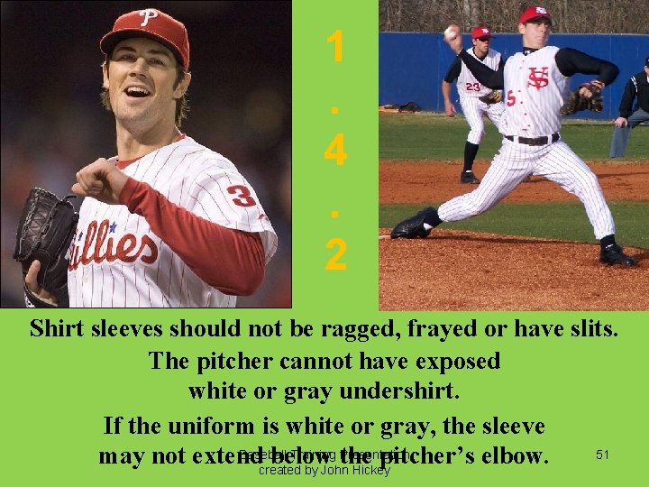 1. 4. 2 Shirt sleeves should not be ragged, frayed or have slits. The