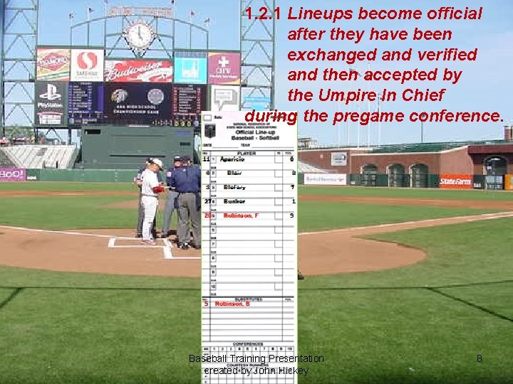 1. 2. 1 Lineups become official after they have been exchanged and verified and