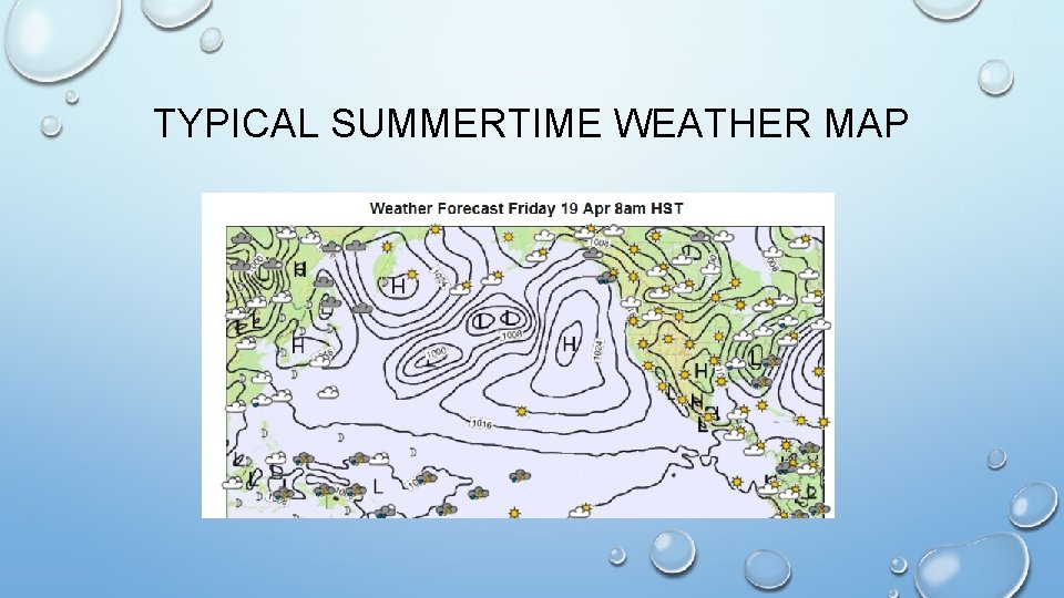 TYPICAL SUMMERTIME WEATHER MAP 