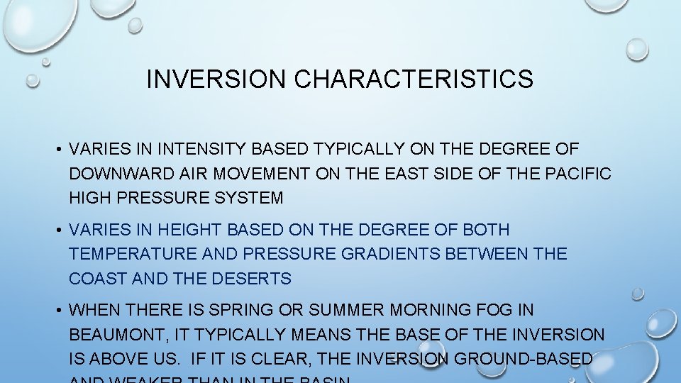 INVERSION CHARACTERISTICS • VARIES IN INTENSITY BASED TYPICALLY ON THE DEGREE OF DOWNWARD AIR