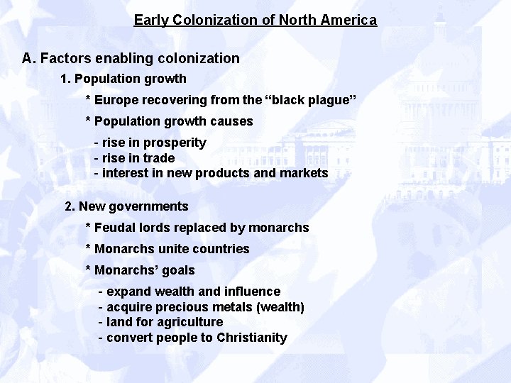 Early Colonization of North America A. Factors enabling colonization 1. Population growth * Europe