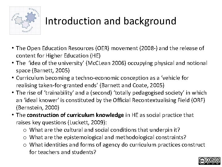 Introduction and background • The Open Education Resources (OER) movement (2008 -) and the