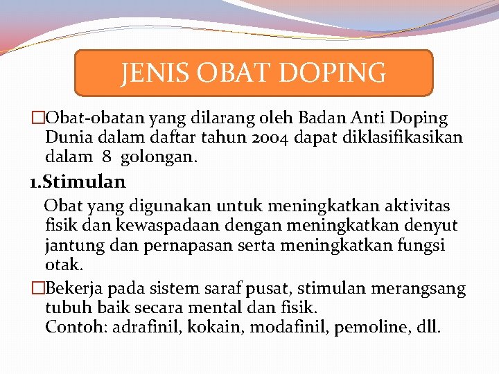 JENIS OBAT DOPING �Obat-obatan yang dilarang oleh Badan Anti Doping Dunia dalam daftar tahun