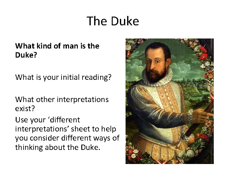 The Duke What kind of man is the Duke? What is your initial reading?