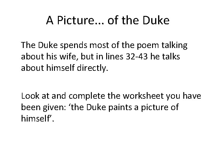 A Picture. . . of the Duke The Duke spends most of the poem