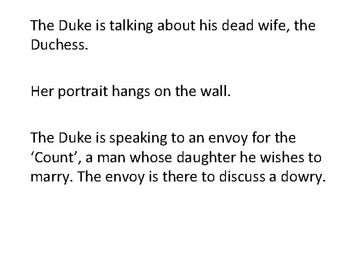 The Duke is talking about his dead wife, the Duchess. Her portrait hangs on