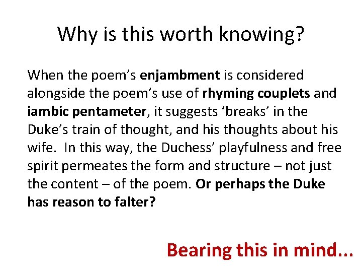 Why is this worth knowing? When the poem’s enjambment is considered alongside the poem’s