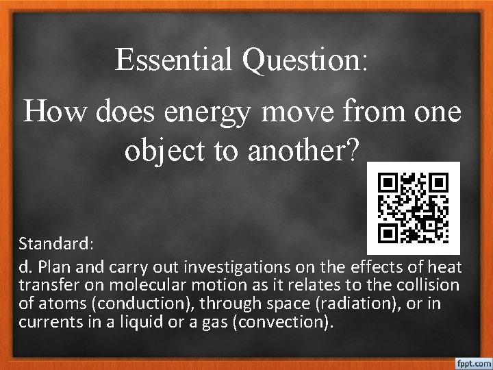 Essential Question: How does energy move from one object to another? Standard: d. Plan