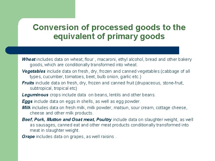 Conversion of processed goods to the equivalent of primary goods Wheat includes data on