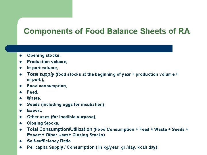 Components of Food Balance Sheets of RA l Opening stocks, Production volume, Import volume,