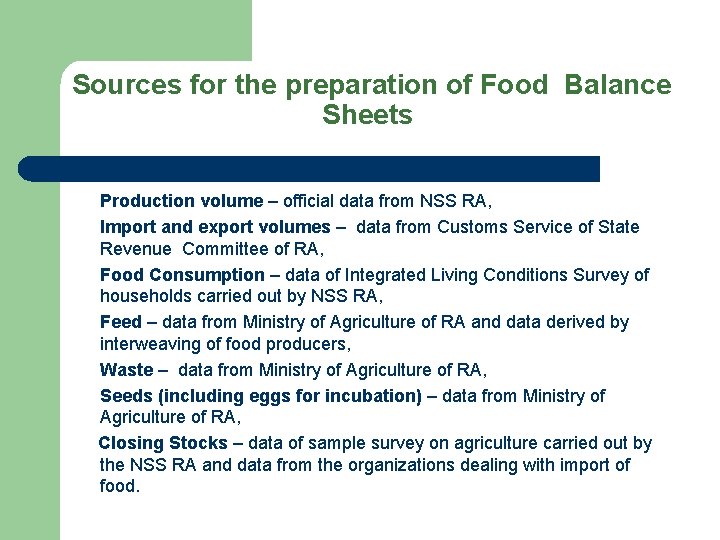 Sources for the preparation of Food Balance Sheets Production volume – official data from