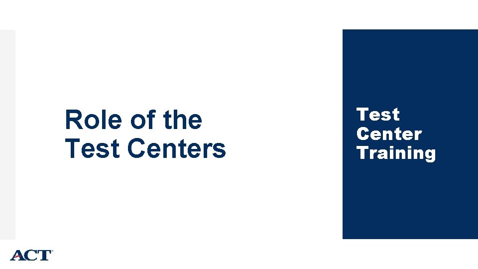 Role of the Test Centers Test Center Training 
