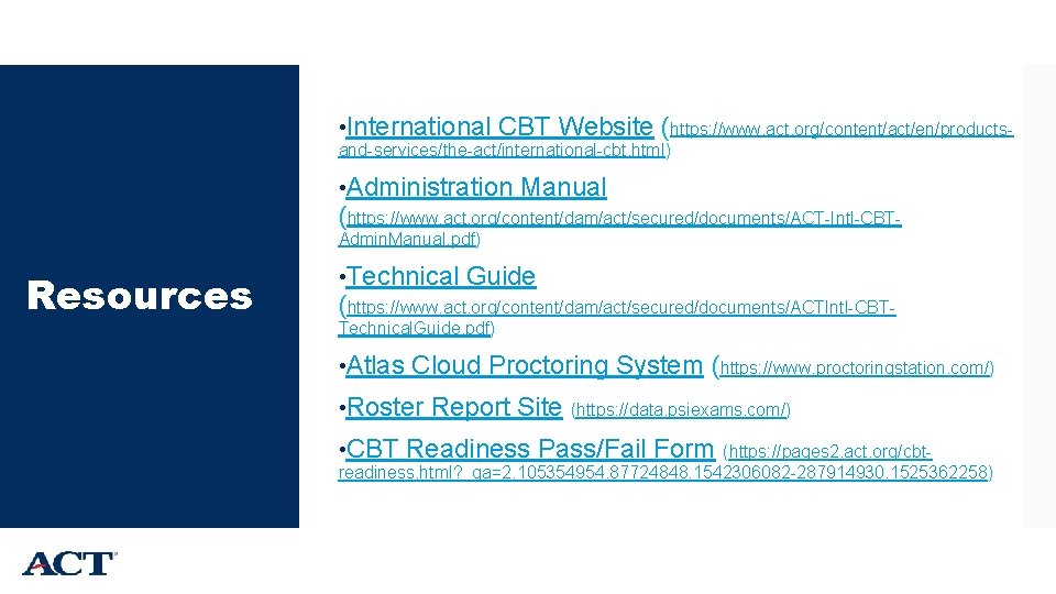  • International CBT Website (https: //www. act. org/content/act/en/products- and-services/the-act/international-cbt. html) • Administration Manual