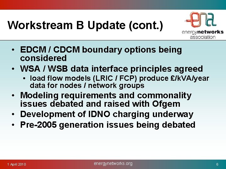 Workstream B Update (cont. ) • EDCM / CDCM boundary options being considered •