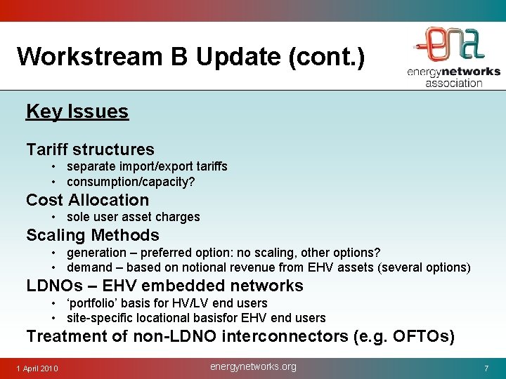 Workstream B Update (cont. ) Key Issues Tariff structures • separate import/export tariffs •
