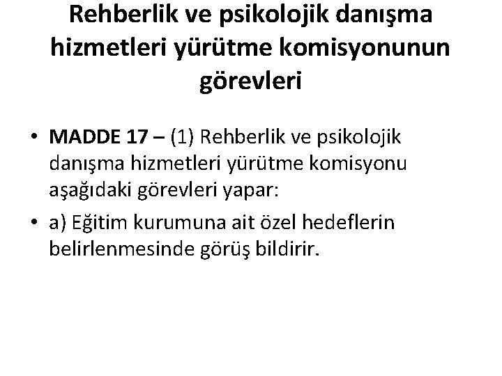 Rehberlik ve psikolojik danışma hizmetleri yürütme komisyonunun görevleri • MADDE 17 – (1) Rehberlik