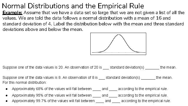 Normal Distributions and the Empirical Rule Example: Assume that we have a data set