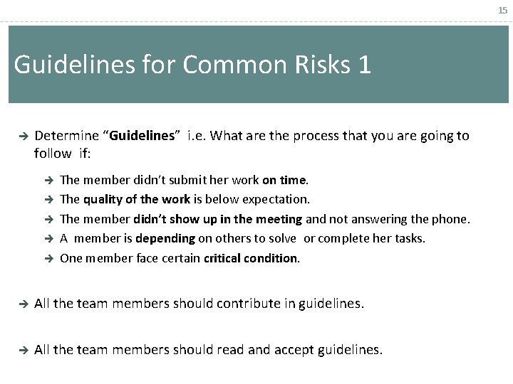 15 Guidelines for Common Risks 1 Determine “Guidelines” i. e. What are the process