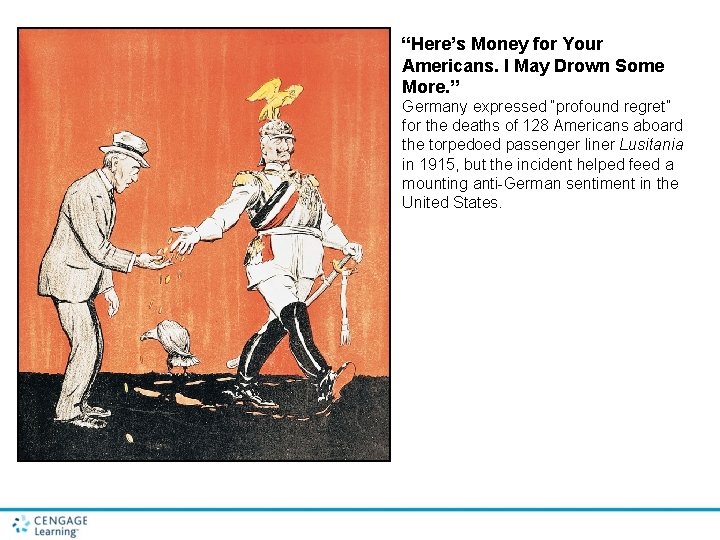 “Here’s Money for Your Americans. I May Drown Some More. ” Germany expressed “profound