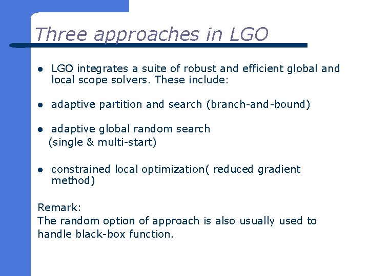 Three approaches in LGO l LGO integrates a suite of robust and efficient global